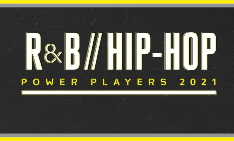 Billboard’s 2021 R&B/Hip-Hop Power Players List Billboard’s 2021 R&B/Hip-Hop Power Players List