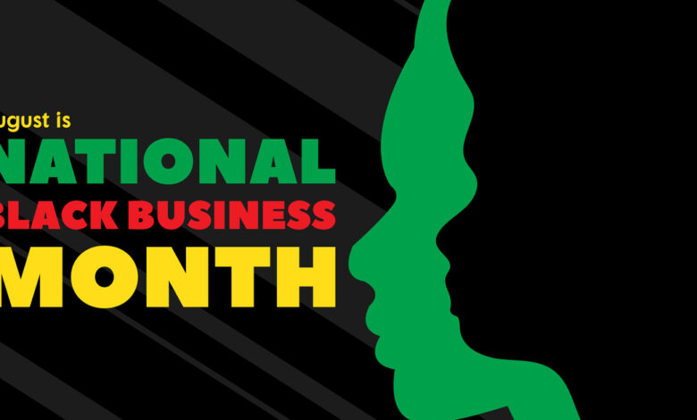 National Black Business Month: Celebrating Entrepreneurship and Impact National Black Business Month: Celebrating Entrepreneurship and Impact